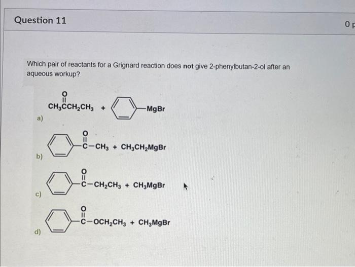 Solved Which pair of reactants for a Grignard reaction does | Chegg.com