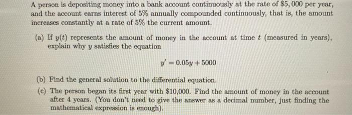 A person is depositing money into a bank account continuously at the rate of \( \$ 5,000 \) per year, and the account earns i