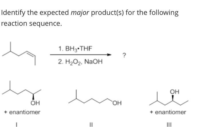 Solved Identify The Expected Major Product S For The Chegg Com