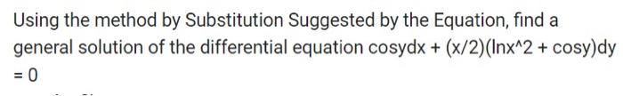 Solved Using the method by Substitution Suggested by the | Chegg.com