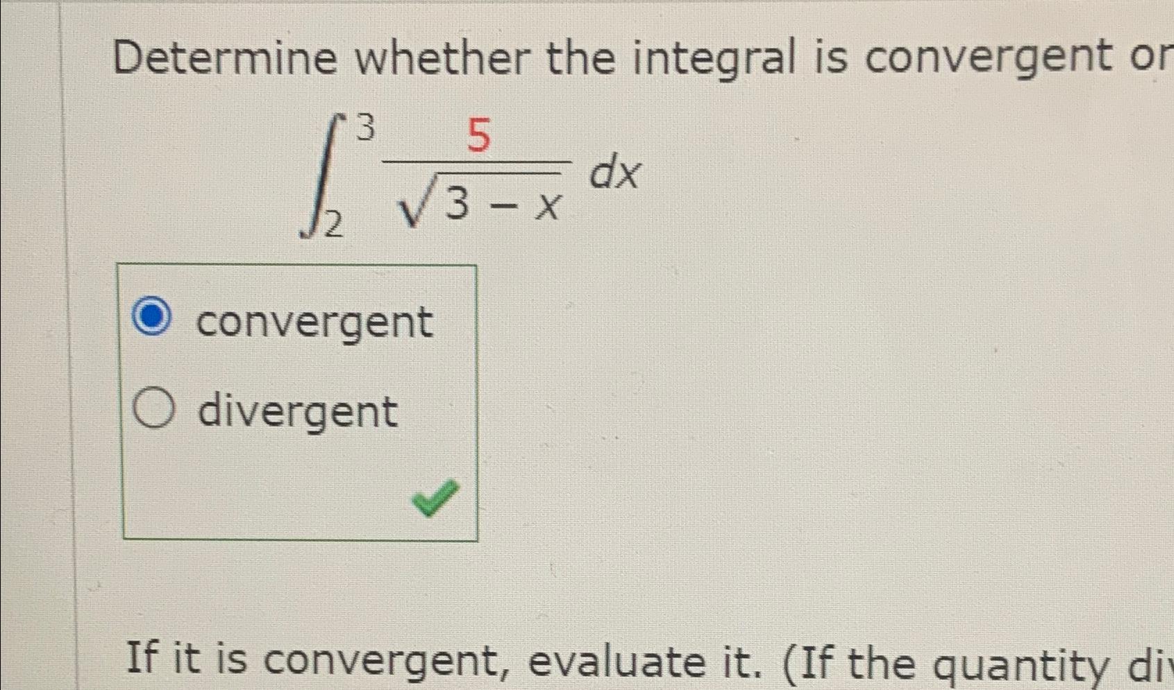 Solved Determine whether the integral is convergent | Chegg.com