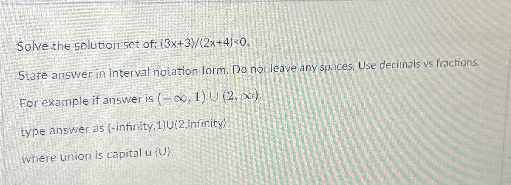 Solved Solve the solution set of: 3x+32x+4