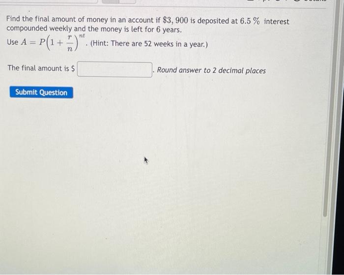 Solved Find the final amount of money in an account if | Chegg.com