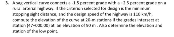 Solved 3. A Sag Vertical Curve Connects A -1.5 Percent Grade | Chegg.com