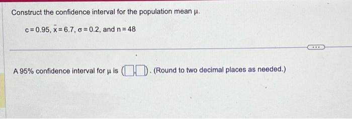 Solved Construct the confidence interval for the population | Chegg.com