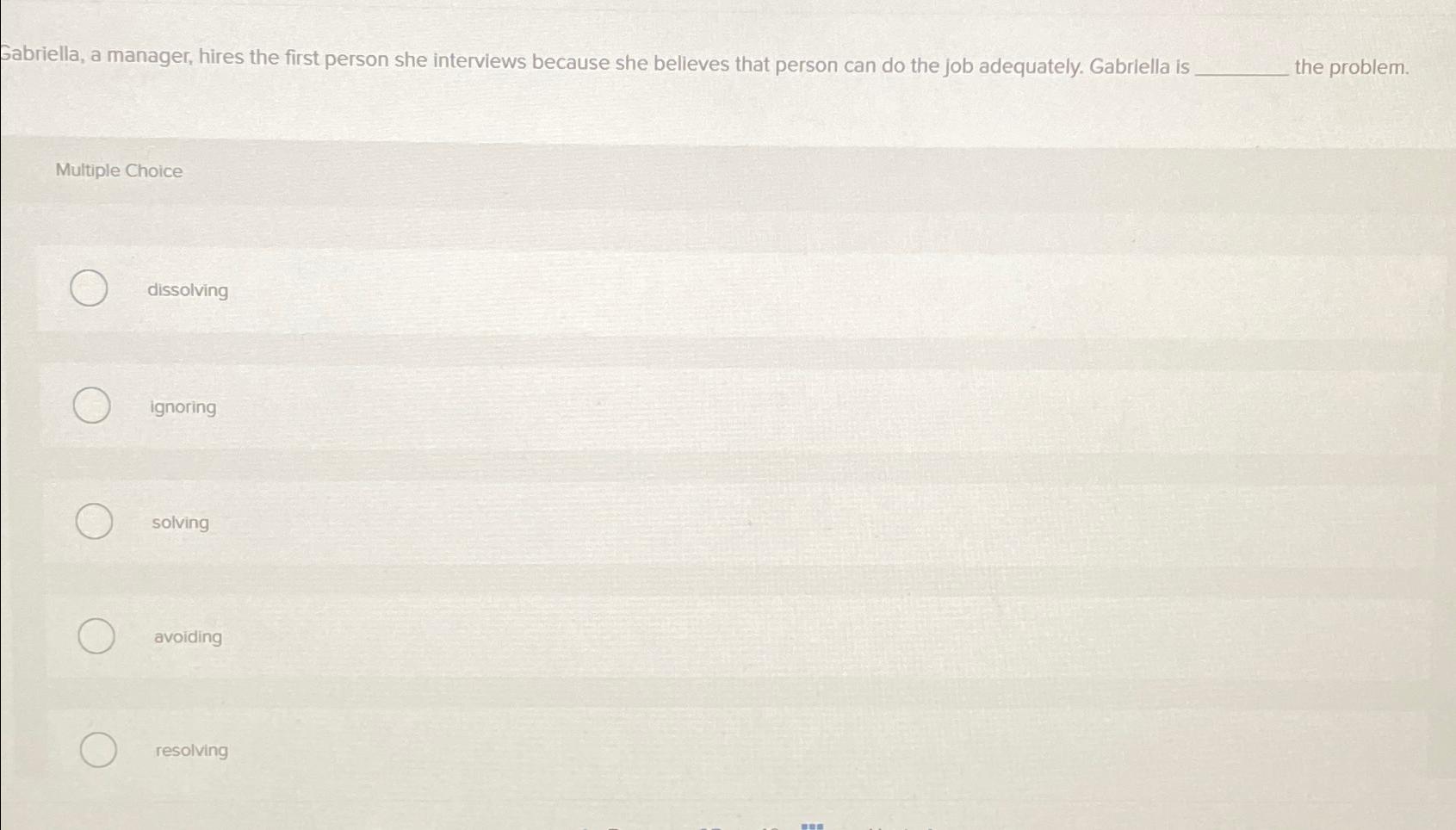 Solved Gabriella, a manager, hires the first person she | Chegg.com