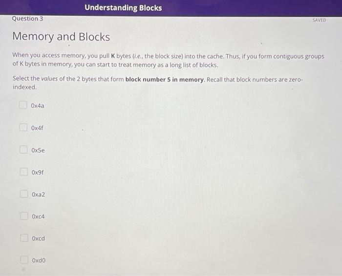 Solved Understanding Blocks Question 3 SAVED Memory and | Chegg.com