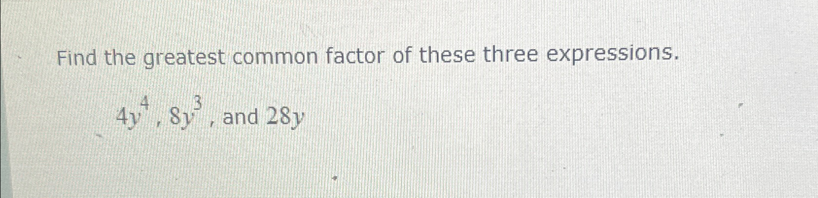 Solved Find the greatest common factor of these three | Chegg.com