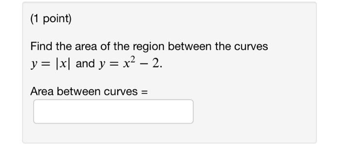 Solved Find The Area Of The Region Between The Curves Y∣x∣ 4967