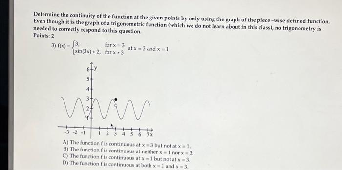 Solved Determine the continuity of the function at the given | Chegg.com