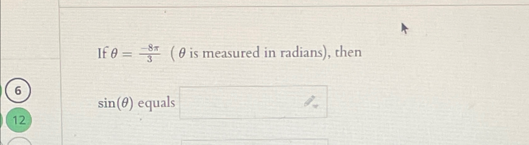 Solved If θ=-8π3 ( θ ﻿is measured in radians), | Chegg.com