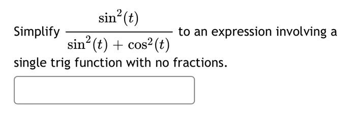 Solved sin?(t) Simplify to an expression involving a sin (t) | Chegg.com
