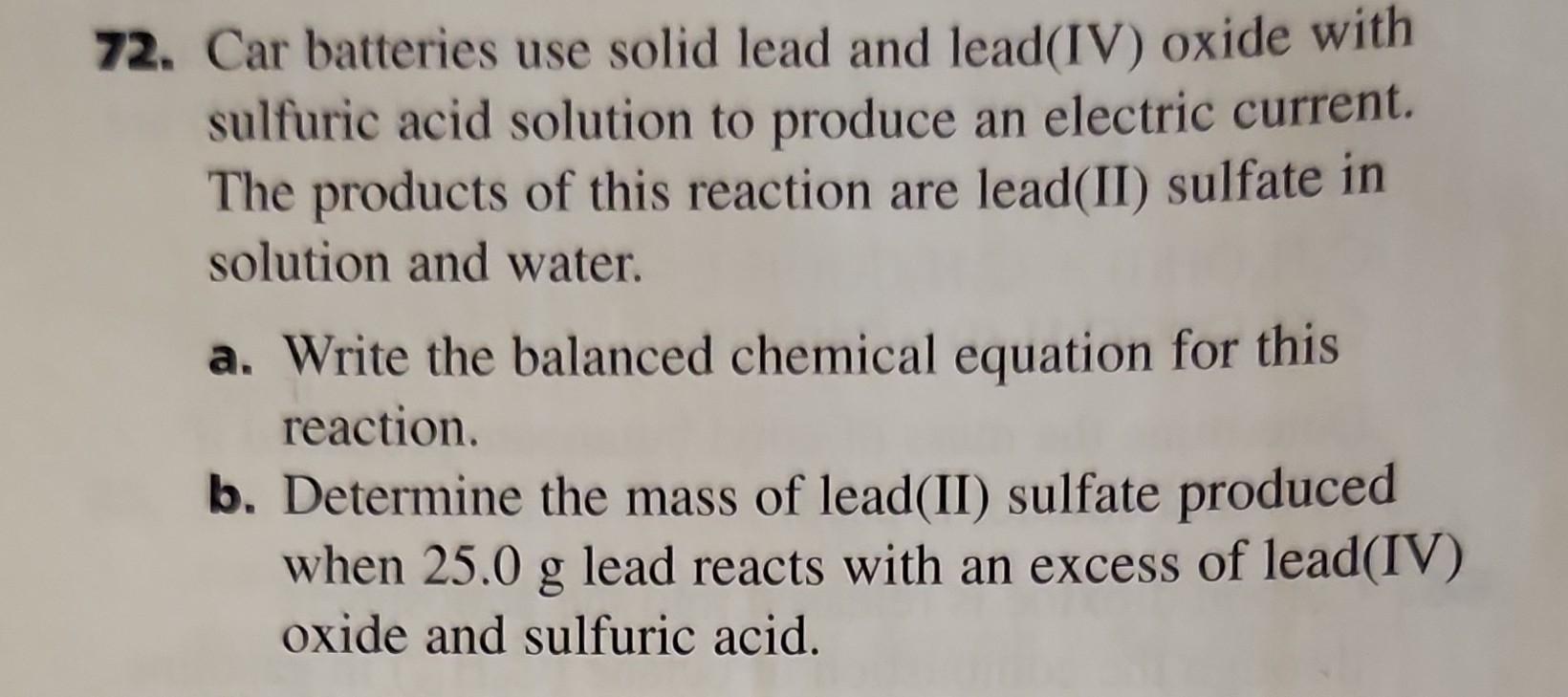 Solved 72. Car batteries use solid lead and lead(IV) oxide