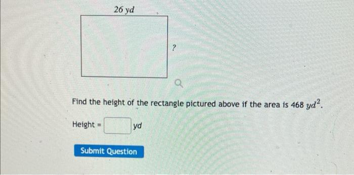 Solved 26 yd ? Q Find the height of the rectangle pictured | Chegg.com