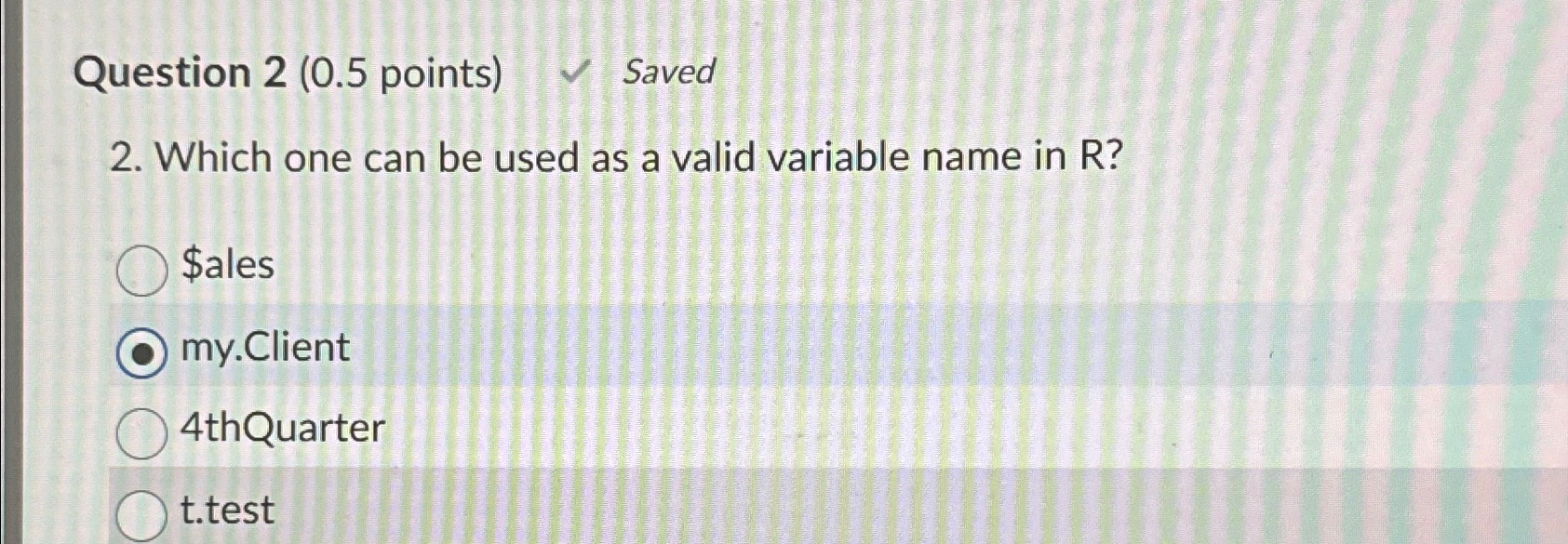 Solved Question 2 ( 0.5 ﻿points) ﻿Saved2. ﻿Which One Can Be | Chegg.com