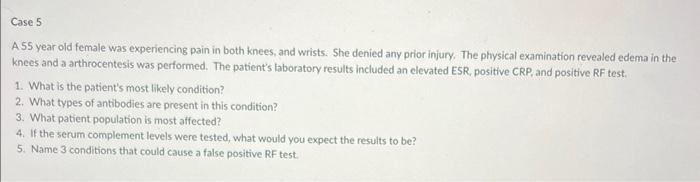 Solved Case 5 A 55 year old female was experiencing pain in | Chegg.com