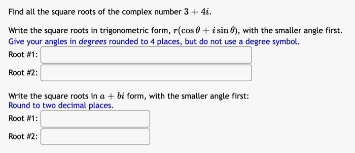 Solved Find all the square roots of the complex number 3 + | Chegg.com