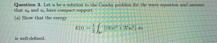 Solved Question 3. Let u be a solution to the Cauchy problem | Chegg.com