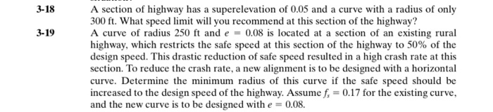 Solved 3-18 3-19 A section of highway has a superelevation | Chegg.com