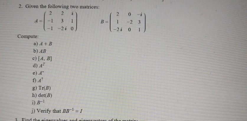 Solved B = 2 0 1 -2 3 -2 I 0 2. Given The Following Two | Chegg.com