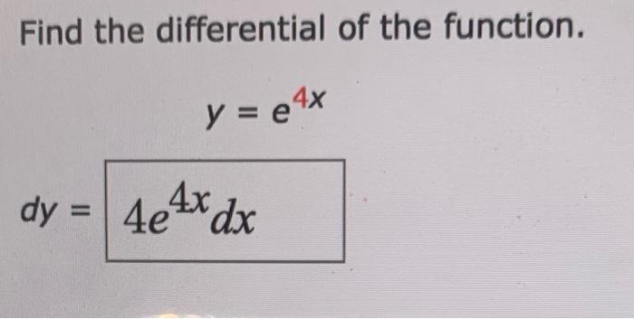 Solved Find The Differential Of The Function Y E4x Dy 4