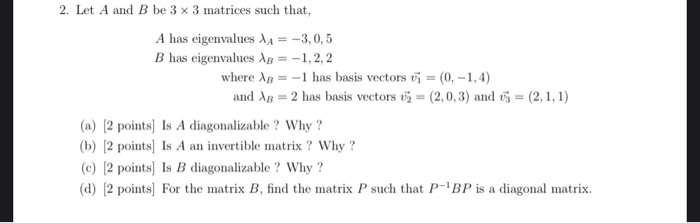 Solved 2. Let A and B be 3 x 3 matrices such that, A has | Chegg.com