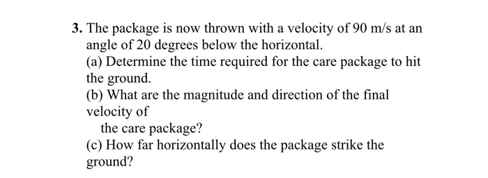 Solved 3. The Package Is Now Thrown With A Velocity Of 90 | Chegg.com