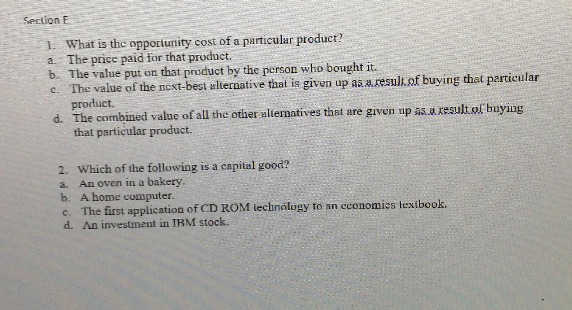 Solved Section E 1. What Is The Opportunity Cost Of A | Chegg.com