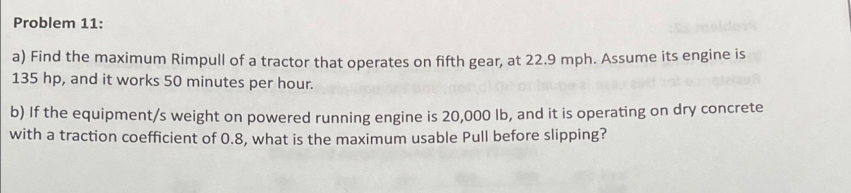 Solved Problem 11:a) ﻿Find the maximum Rimpull of a tractor | Chegg.com