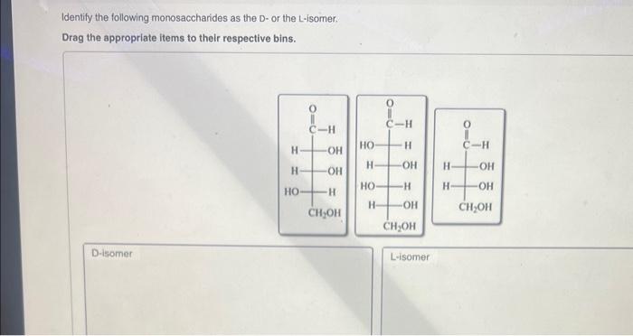 Solved Identify The Following Monosaccharides As The D Or