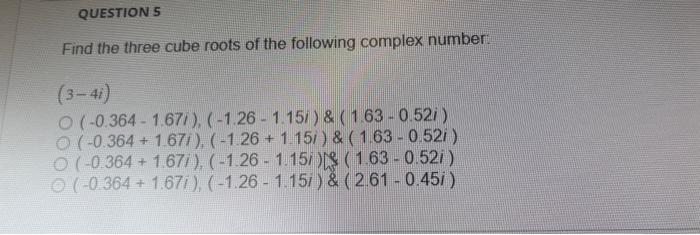 Solved Find the three cube roots of the following complex | Chegg.com