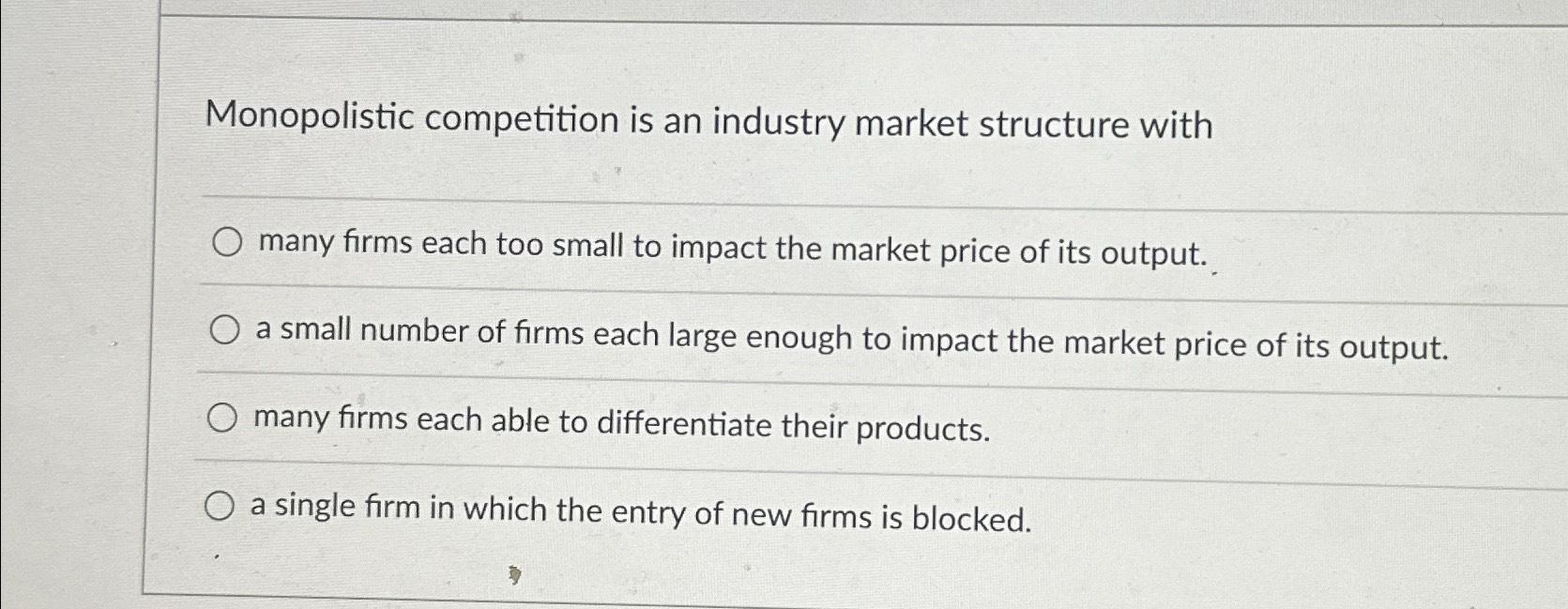Solved Monopolistic competition is an industry market | Chegg.com