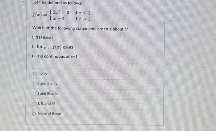 Solved Let F Be Defined As Follows F X {2x2 3x 4 If X≤1 If