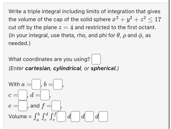 Solved Write A Triple Integral Including Limits Of | Chegg.com