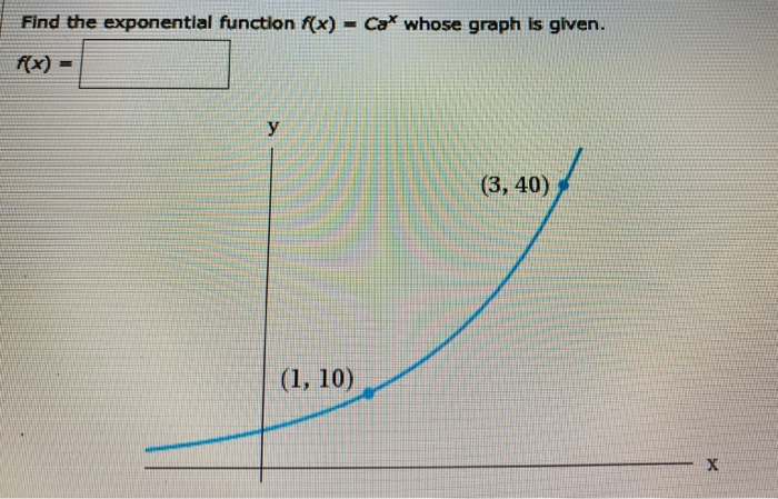 Solved Find the exponential function f(x) Ca* whose graph is | Chegg.com