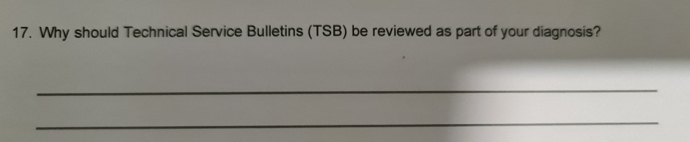 Solved 17. Why Should Technical Service Bulletins (TSB) Be | Chegg.com