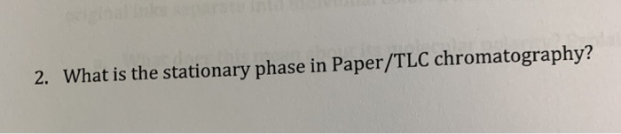 solved-2-what-is-the-stationary-phase-in-paper-tlc-chegg