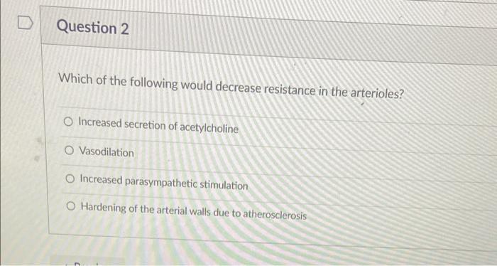 Solved Question 2 Which of the following would decrease | Chegg.com