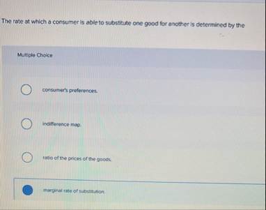 Solved The rate at which a consumer is able to substitute | Chegg.com