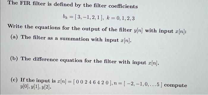 Solved The FIR filter is defined by the filter coefficients | Chegg.com