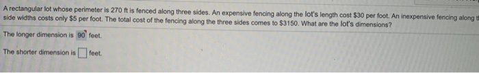 Solved A rectangular lot whose perimeter is 270 ft is fenced | Chegg.com