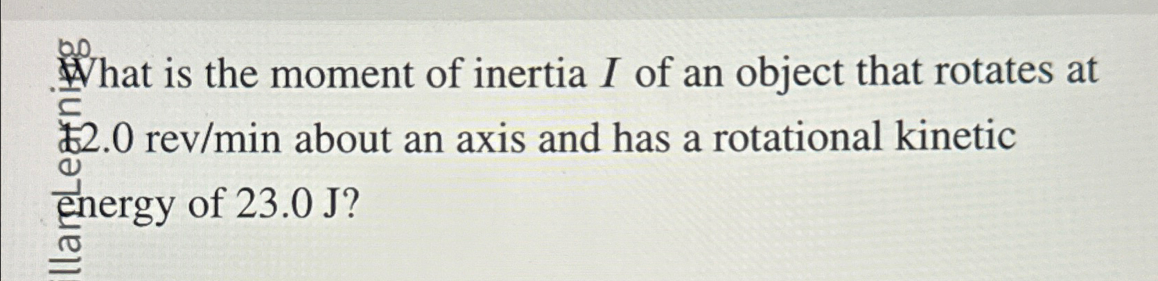 Solved What is the moment of inertia I of an object that | Chegg.com