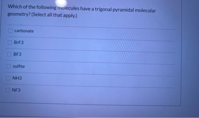 Solved Which Of The Following Molecules Have A Trigonal