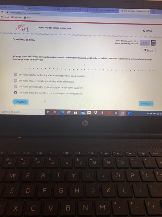 M Custom PH EXAM SPRING ati O CLOSE Question: 18 of 50 The mining USE FD Acharge nurse observes a nurse administer intermitte