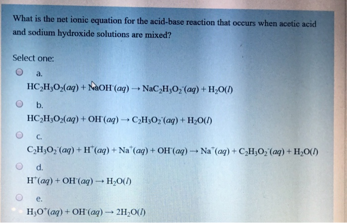 What Is The Ionic Equation For The Acid Base Chegg 