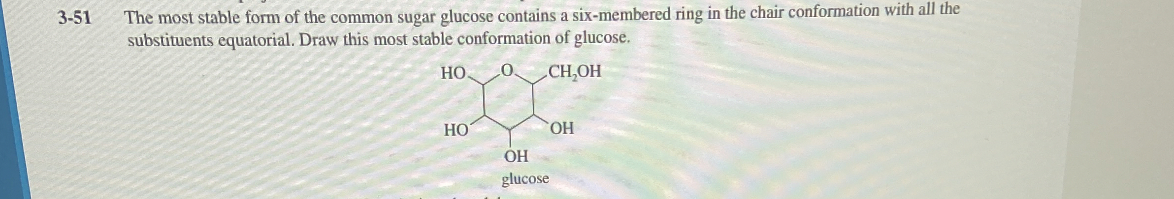 Solved 3-51 ﻿The most stable form of the common sugar | Chegg.com