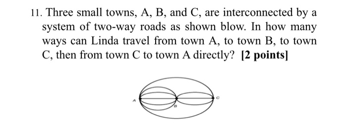 Solved 11. Three Small Towns, A, B, And C, Are | Chegg.com