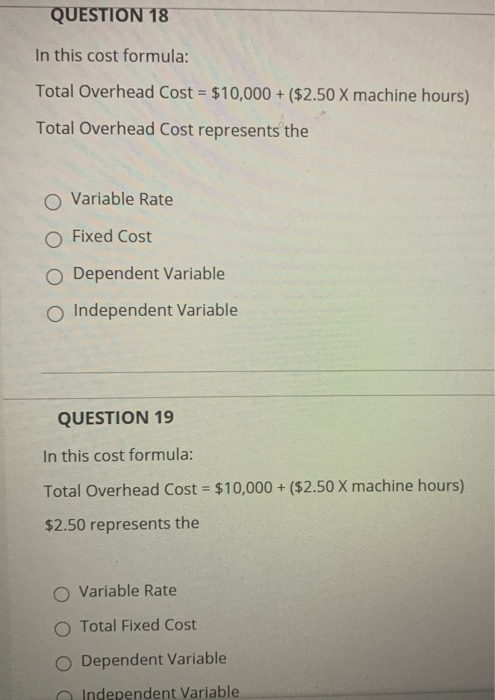 Solved QUESTION 18 In this cost formula: Total Overhead Cost | Chegg.com