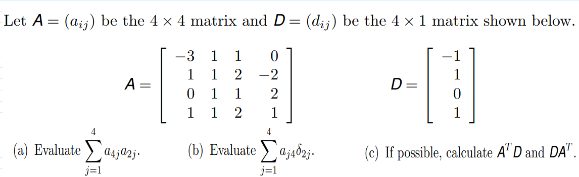 Solved Let A=(aij) ﻿be the 4×4 ﻿matrix and D=(dij) ﻿be the | Chegg.com