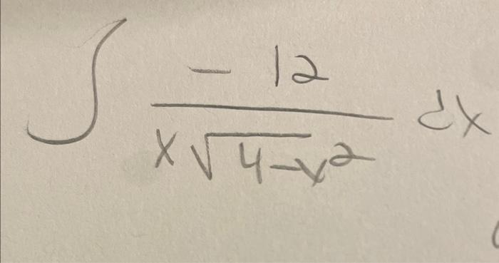 \( \int \frac{-12}{x \sqrt{4-x^{2}}} d x \)